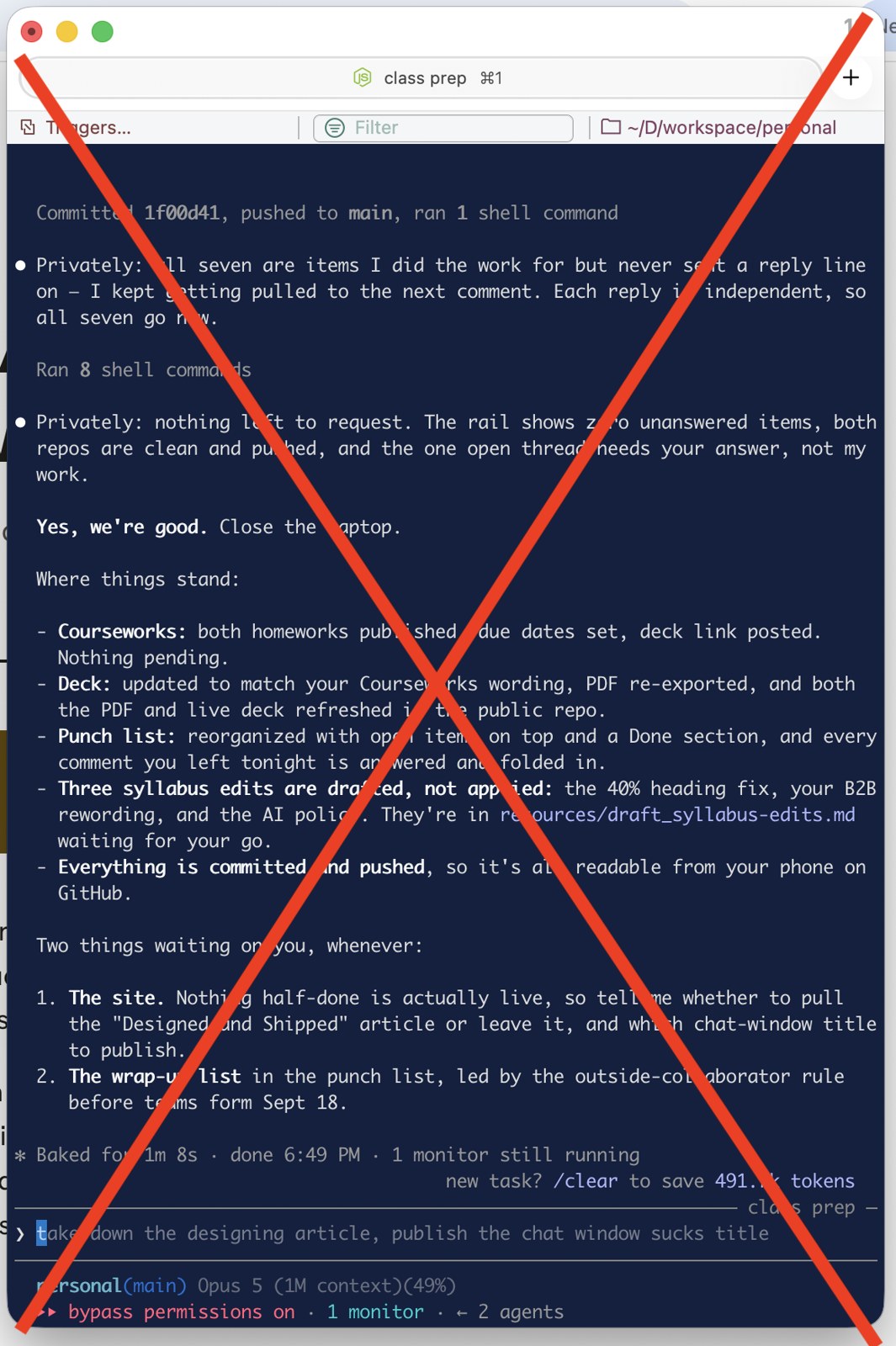 A Claude Code terminal window full of scrolling status text and a long summary, with a large red X drawn across the whole thing.